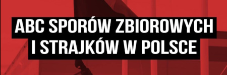 ABC sporów zbiorowych i strajków w Polsce